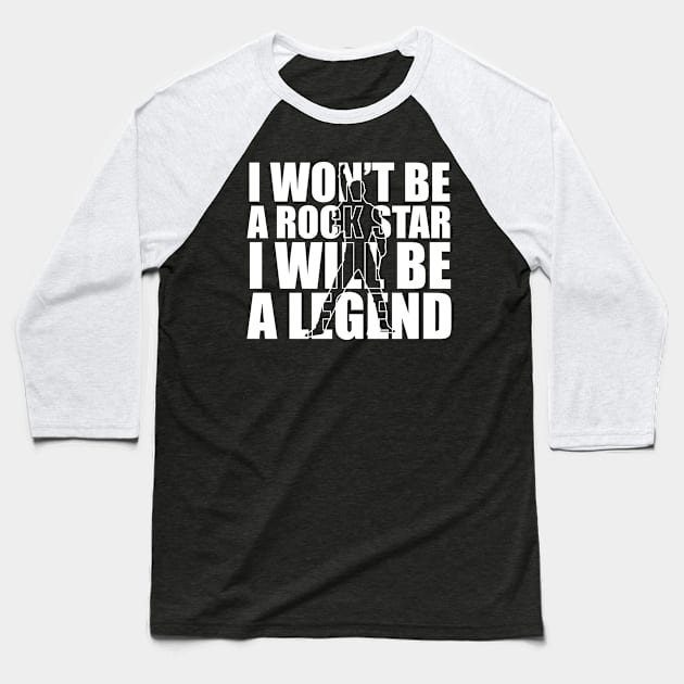 I won't be a rockstar i will be a legend Baseball T-Shirt by star trek fanart and more